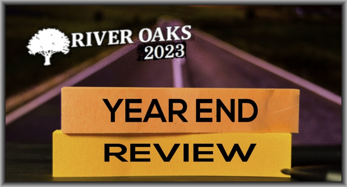 River Oaks 2023 Year End Review River Oaks Homeowners Group